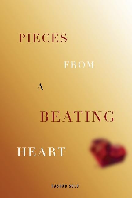 Pieces From A Beating Heart by Solo, Rashad
