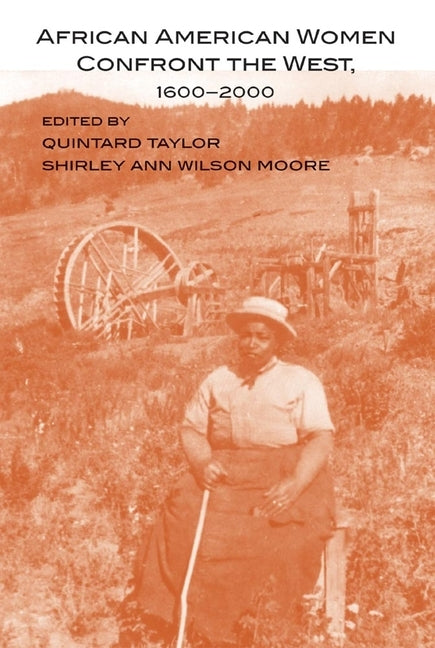 African American Women Confront the West: 1600-2000 by Moore, Shirley Ann Wilson