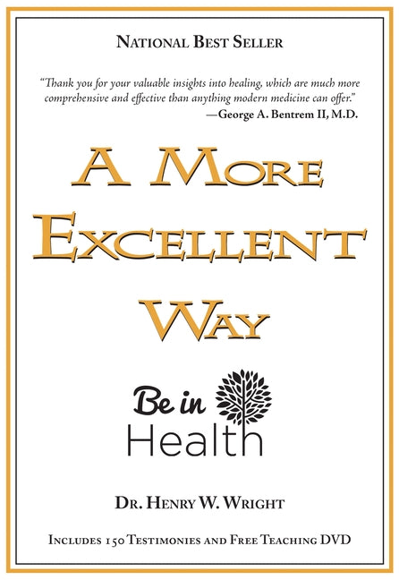 A More Excellent Way: Be in Health [With DVD] by Wright, Henry W.