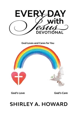 Every Day with Jesus Devotional: God Loves and Cares for You by Howard, Shirley A.