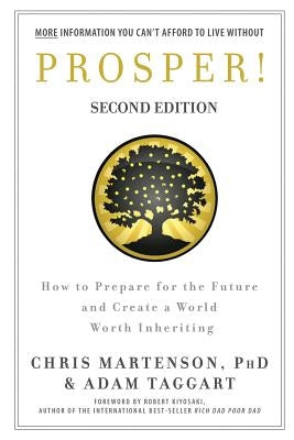 Prosper!: How to Prepare for the Future and Create a World Worth Inheriting by Martenson, Chris