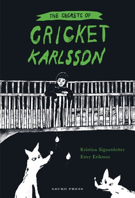 The Secrets of Cricket Karlsson by Sigunsdotter, Kristina