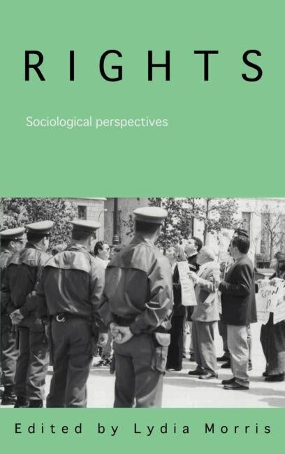 Rights: Sociological Perspectives by Morris, Lydia