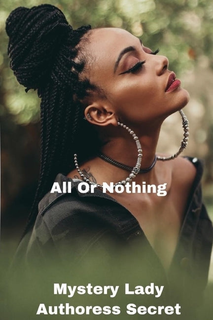 All Or Nothing: Mystery Lady by Secret, Authoress