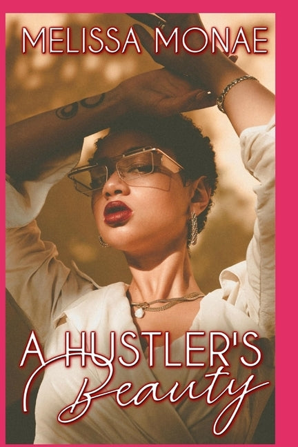 A Hustler's Beauty by Monae, Melissa