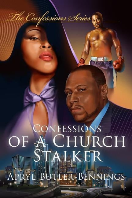 Confessions Of A Church Stalker: Confessions Book One by Butler-Bennings, Apryl