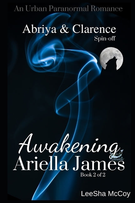 Awakening Ariella James 2: An Urban Paranormal Romance by McCoy, Leesha