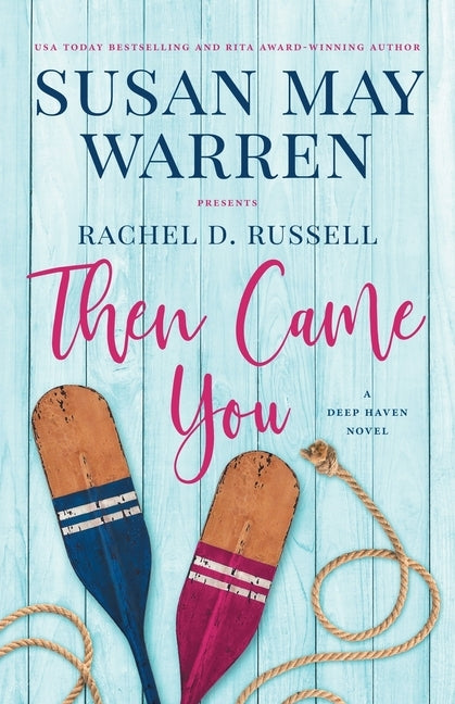 Then Came You: A Deep Haven Novel by Warren, Susan May