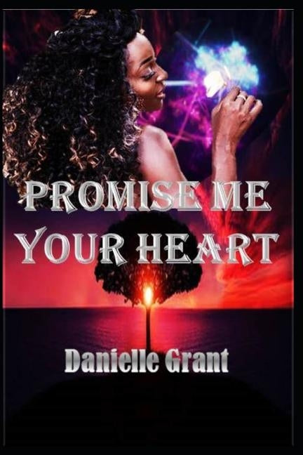 Promise Me Your Heart by Grant, Danielle