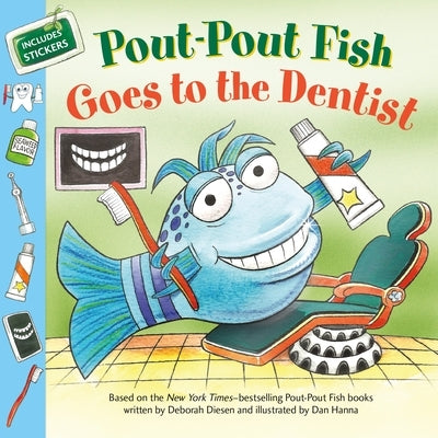 Pout-Pout Fish: Goes to the Dentist by Diesen, Deborah