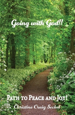 Going with God!!: Path to Peace and Joy! by Seckel, Christine Craig