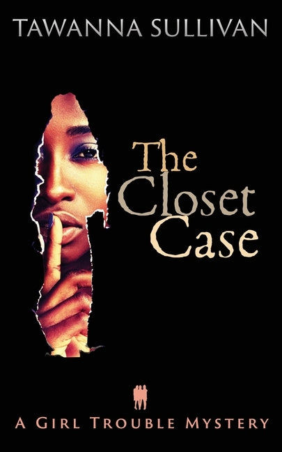The Closet Case by Sullivan, Tawanna