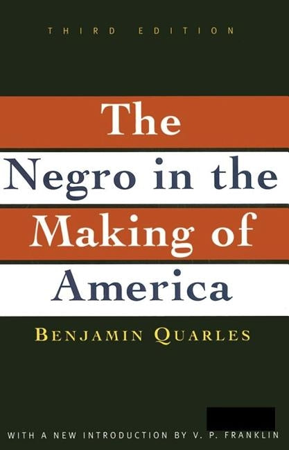 Negro in the Making of America: Third Edition Revised, Updated, and Expanded by Franklin, V. P.