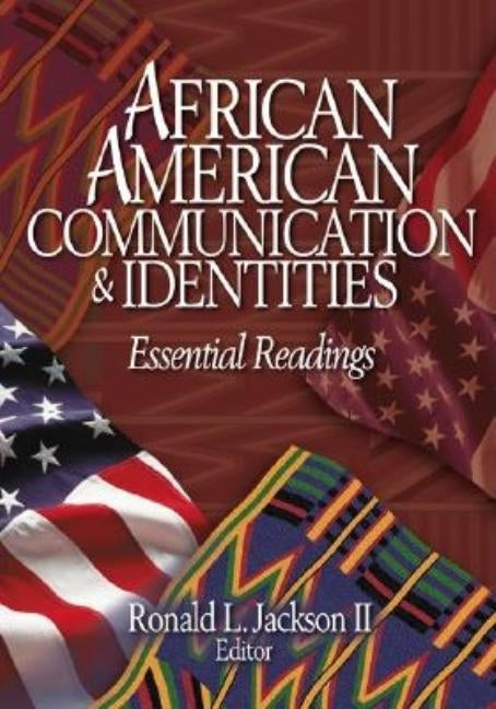 African American Communication & Identities: Essential Readings by Jackson, Ronald L.