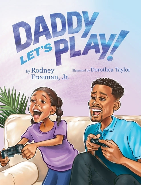 Daddy Let's Play! by Freeman, Rodney E.