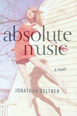 Absolute Music by Geltner, Jonathan