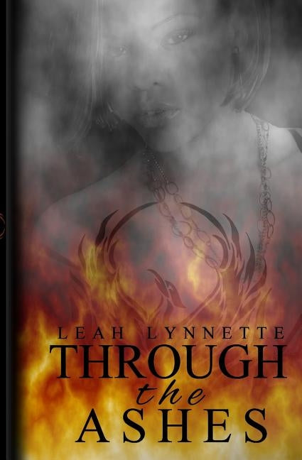 Through The Ashes by Lynnette, Leah
