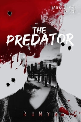 The Predator: A Dark Contemporary Mafia Romance by , Runyx