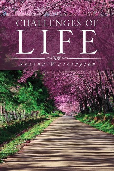 Challenges of Life by Washington, Sheena
