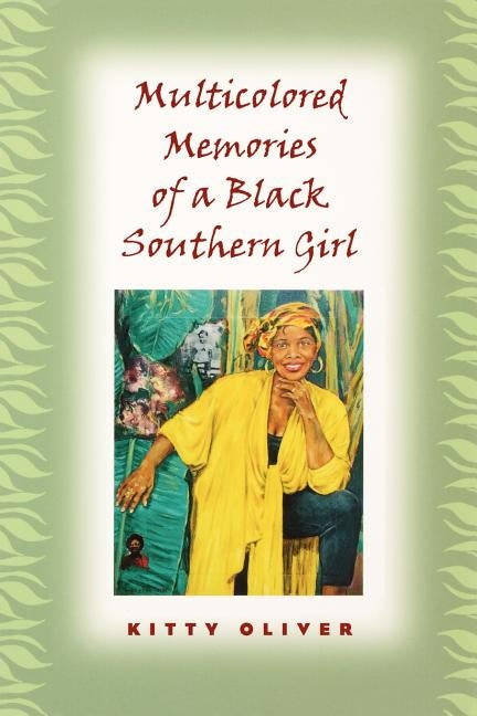 Multicolored Memories of a Black Southern Girl by Oliver, Kitty