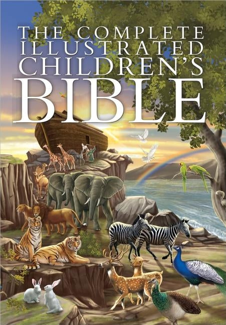 The Complete Illustrated Children's Bible by Emmerson, Janice