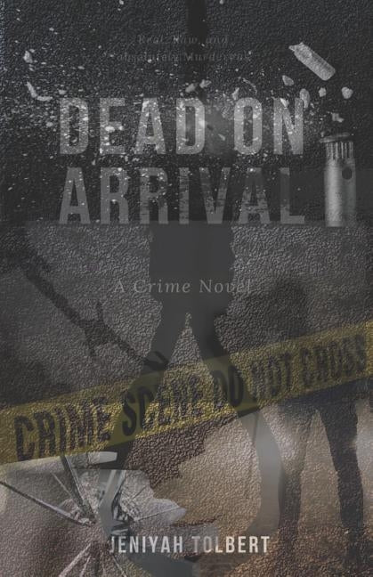 Dead on Arrival by Tolbert, Jeniyah