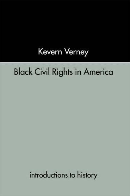 Black Civil Rights in America by Verney, Kevern