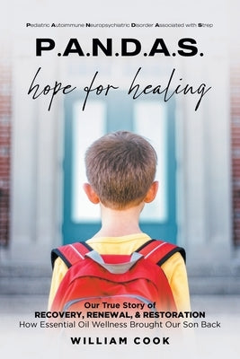 P.A.N.D.A.S. hope for healing: Our True Story of RECOVERY, RENEWAL, and RESTORATION by Cook, William