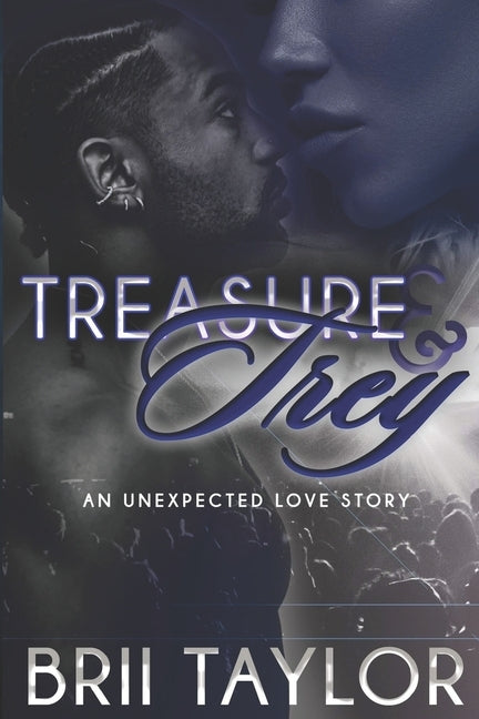 Treasure & Trey: An Unexpected Love Story by Taylor, Brii