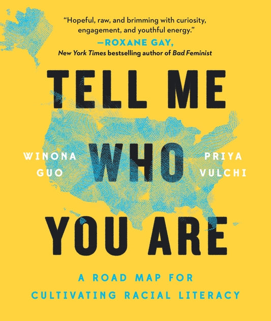 Tell Me Who You Are: A Roadmap for Cultivating Racial Literacy by Guo, Winona