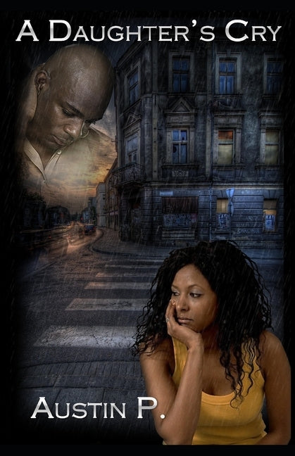 A Daughter's Cry by P, Austin