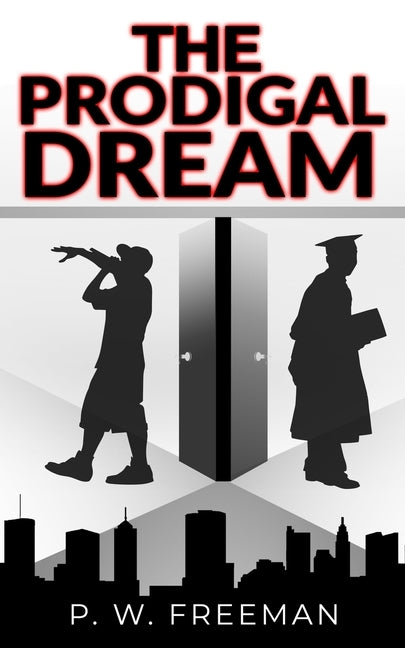 The Prodigal Dream by Freeman, P. W.