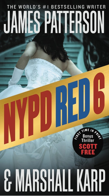 NYPD Red 6: With the Bonus Thriller Scott Free by Patterson, James