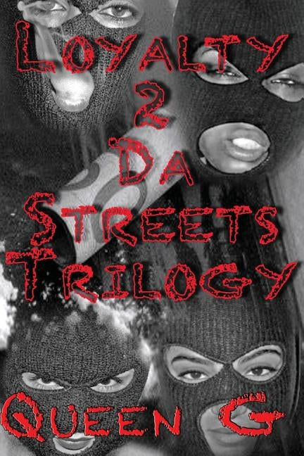 Loyalty 2 Da Streets Trilogy by G, Queen