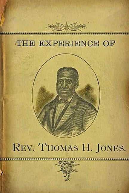 The Experience of Rev.Thomas H. Jones: Who Was A Slave For Forty-Three Years by Mitchell, Joe Henry