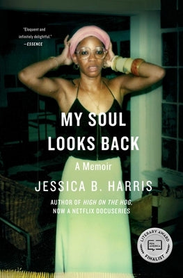 My Soul Looks Back: A Memoir by Harris, Jessica B.