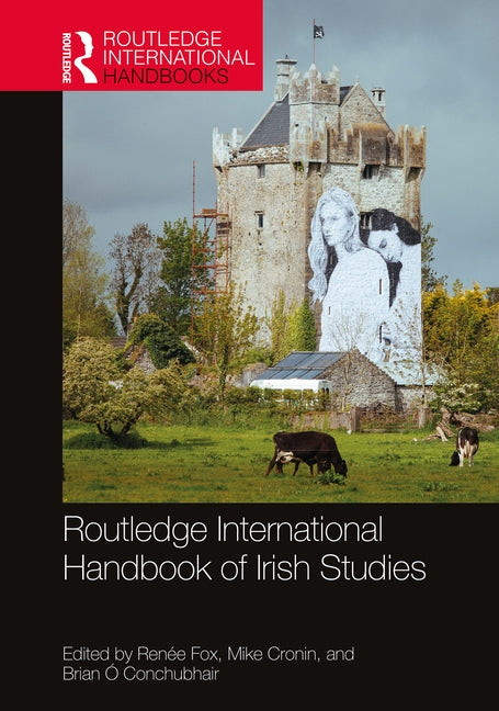Routledge International Handbook of Irish Studies by Fox, Renée