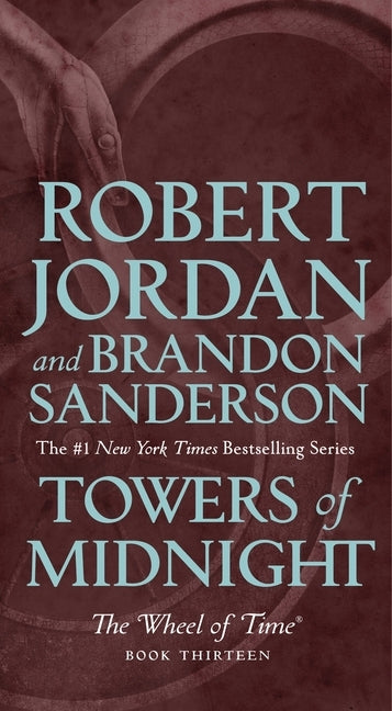 Towers of Midnight: Book Thirteen of the Wheel of Time by Jordan, Robert