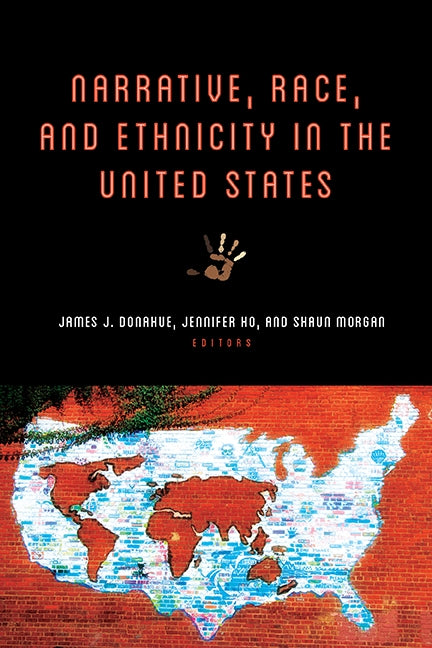 Narrative, Race, and Ethnicity in the United States by Donahue, James J.