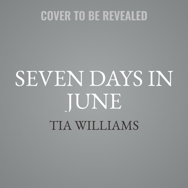 Seven Days in June by Williams, Tia