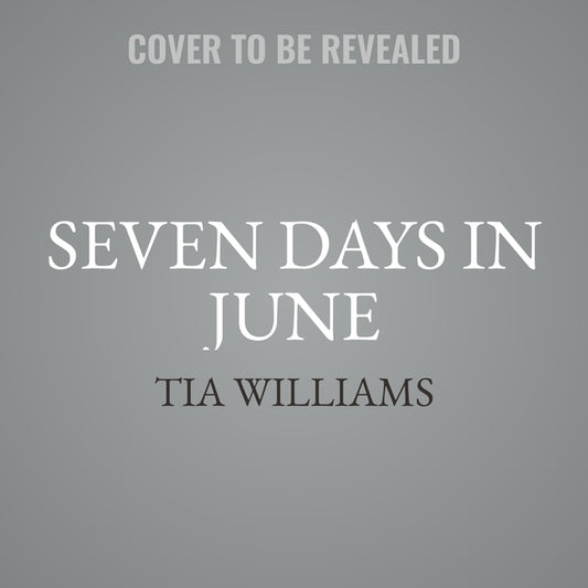Seven Days in June by Williams, Tia
