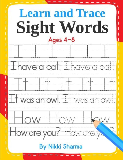 Learn and Trace Sight Words: Step-by-Step exercises to help kindergarten and First Grade children learn to read, write, spell, and use essential hi by Sachdeva, Sachin