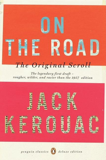 On the Road: The Original Scroll: (Penguin Classics Deluxe Edition) by Kerouac, Jack