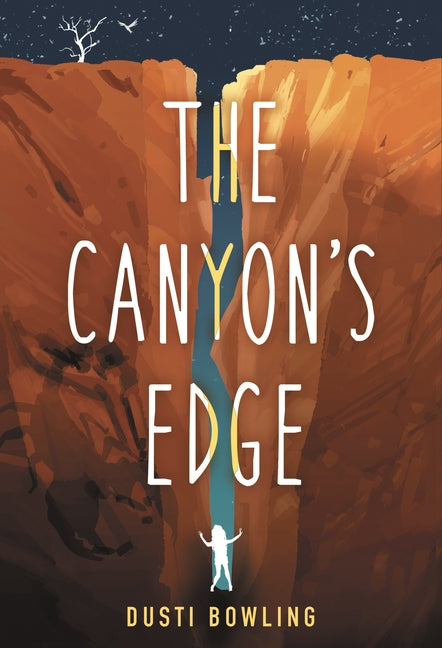 The Canyon's Edge by Bowling, Dusti