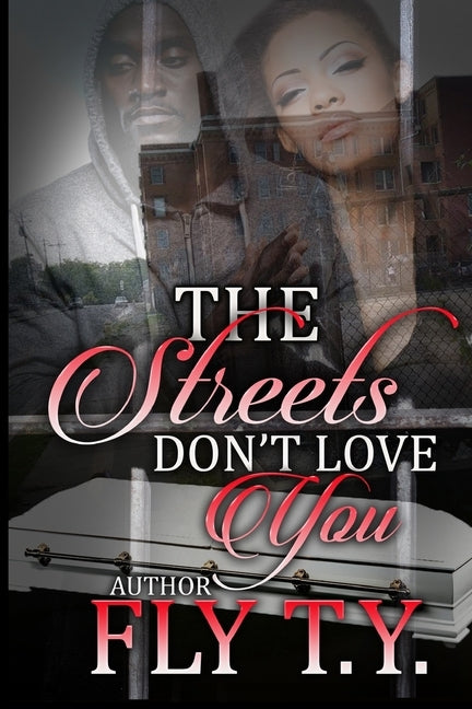 The streets dont love you by T. Y., Fly