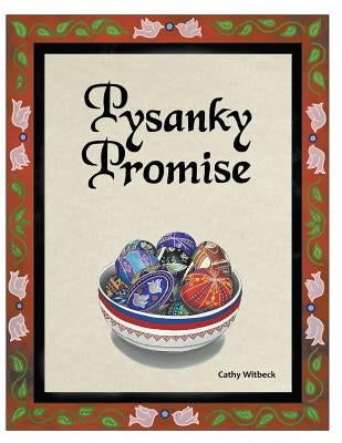 Pysanky Promise by Witbeck, Cathy