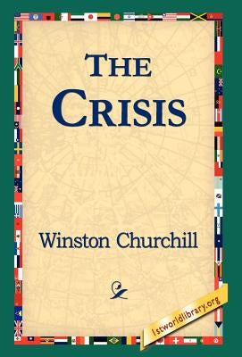 The Crisis by Churchill, Winston