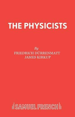 The Physicists by Dürrenmatt, Friedrich