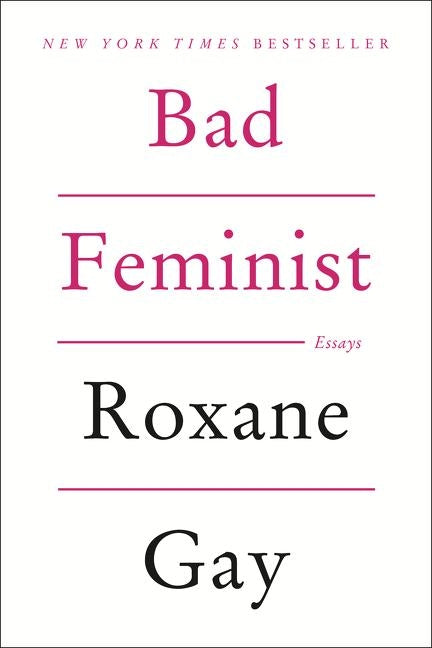 Bad Feminist by Gay, Roxane