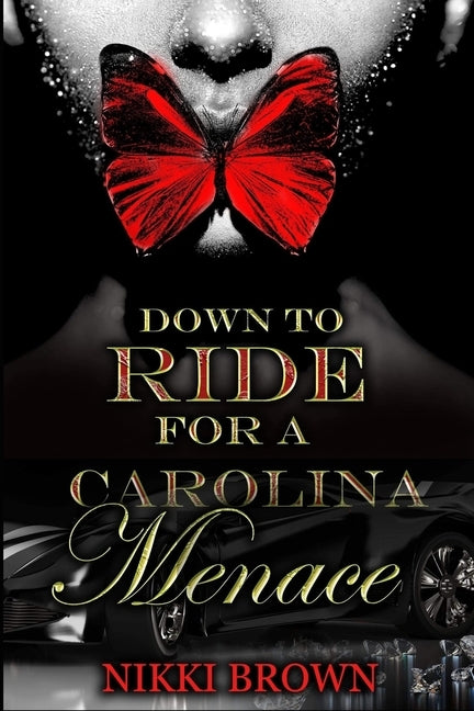 Down To Ride For A Carolina Menace by Brown, Nikki